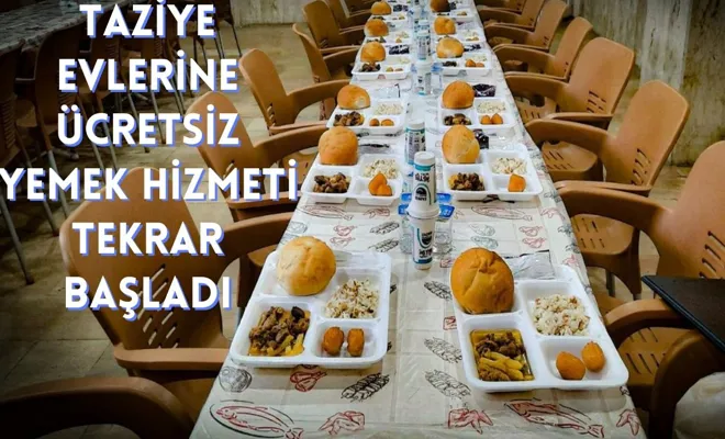 Taziye Evlerine Ücretsiz Yemek Hizmeti Tekrar Başladı