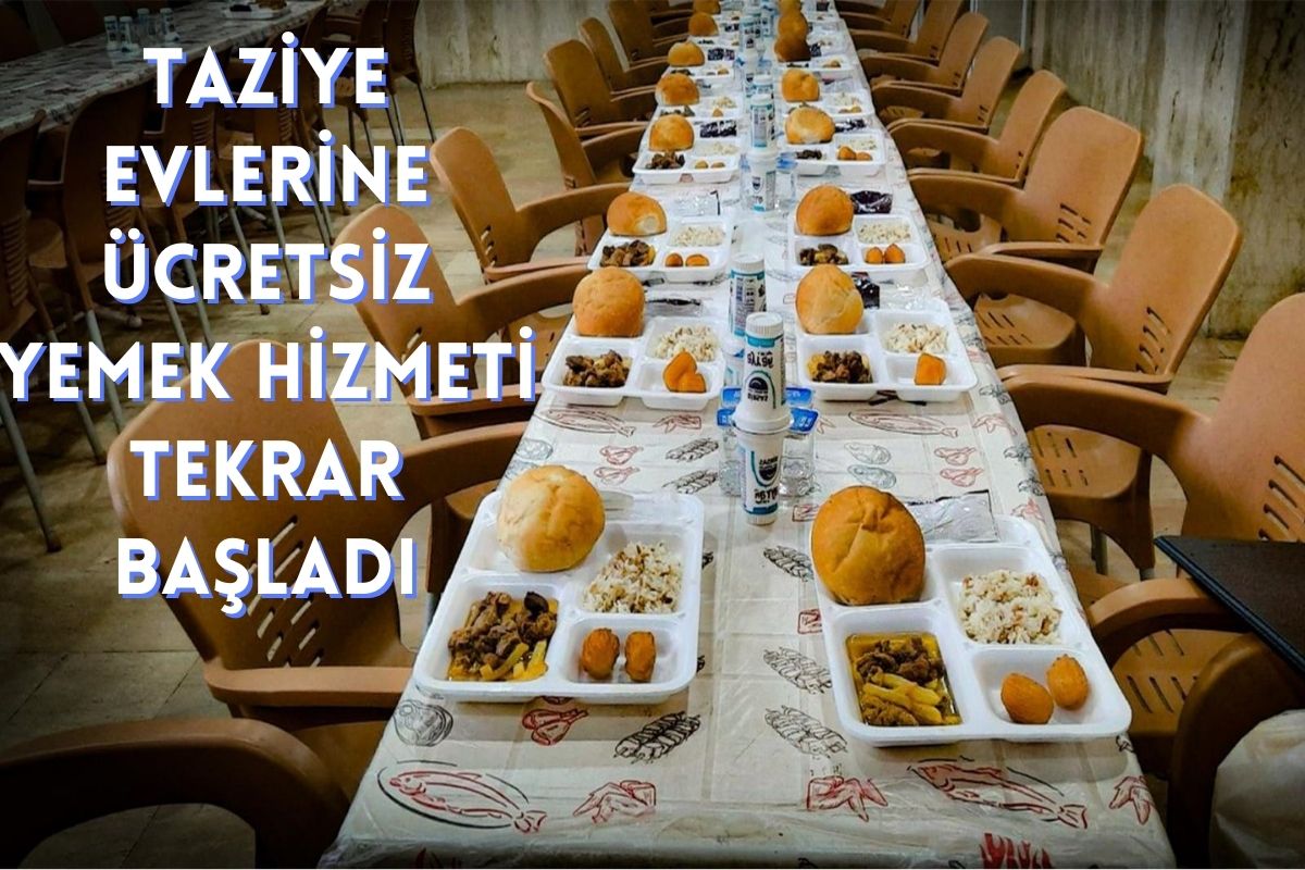 Taziye Evlerine Ücretsiz Yemek Hizmeti Tekrar Başladı