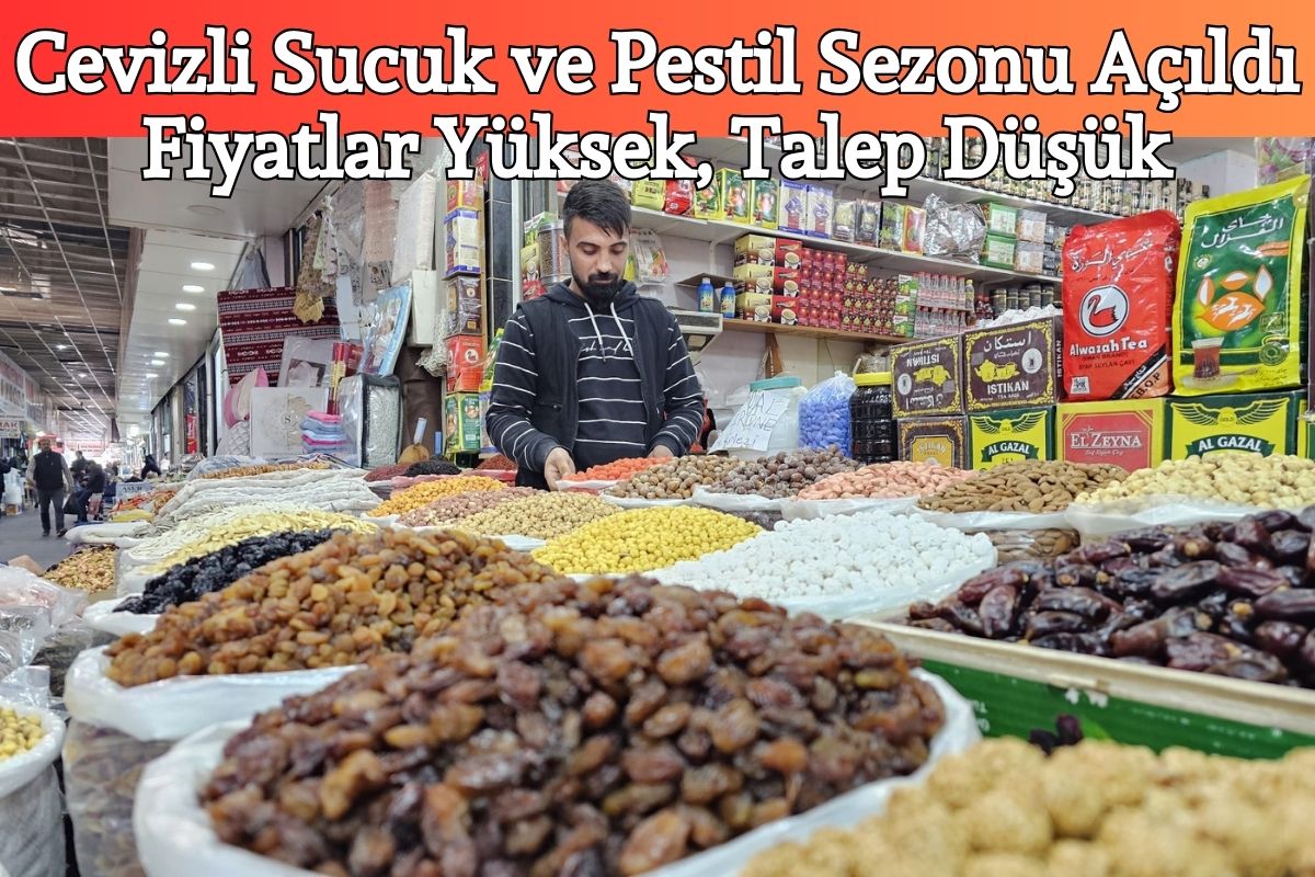 Cevizli Sucuk ve Pestil Sezonu Açıldı: Fiyatlar Yüksek, Talep Düşük