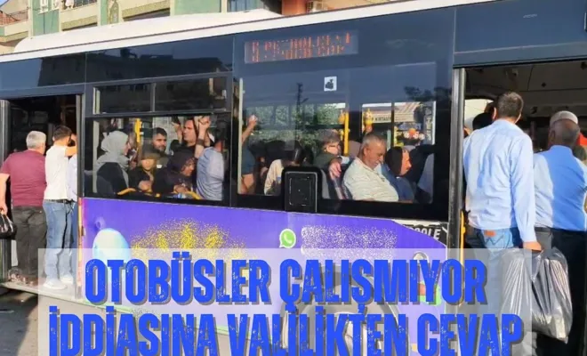 Otobüsler Çalışmıyor İddiasına Valilikten Cevap