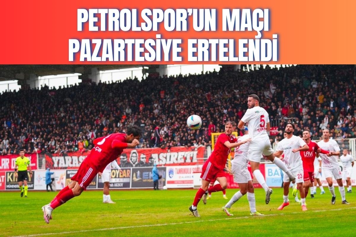 Petrolspor’un Maçı Pazartesi’ye Ertelendi