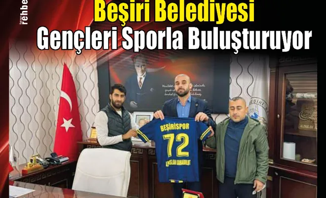 Beşiri Belediyesi, Gençleri Sporla Buluşturuyor