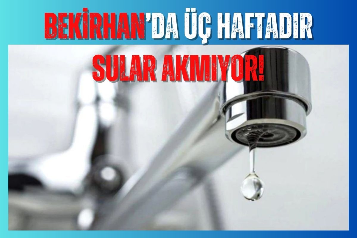 Bekirhan’da Üç Haftadır Sular Akmıyor