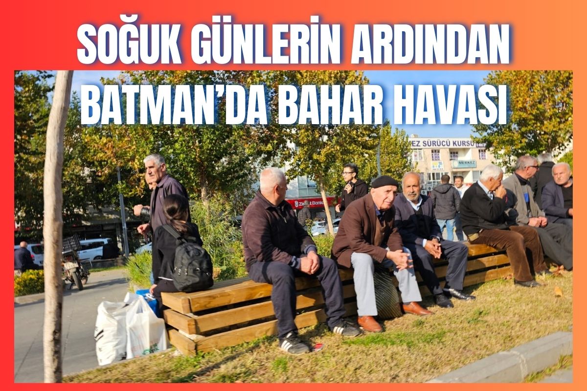 Soğuk Günlerin Ardından Batman’da Bahar Havası