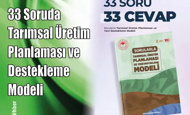 33 Soruda Tarımsal Üretim Planlaması ve Destekleme Modeli