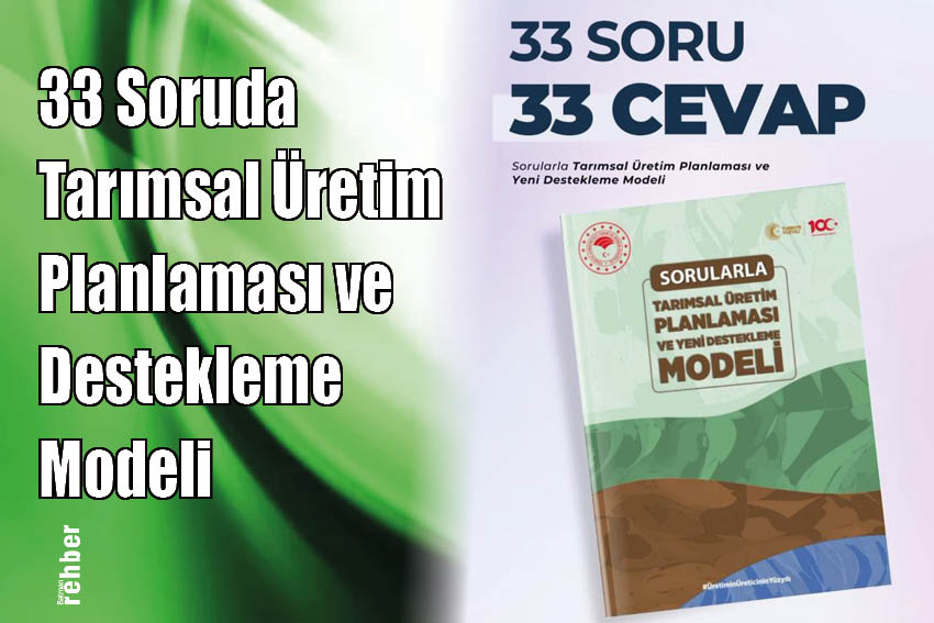 33 Soruda Tarımsal Üretim Planlaması ve Destekleme Modeli