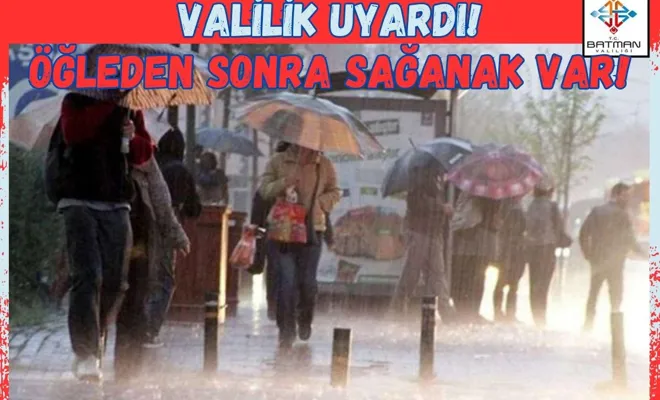 Valilik uyardı! Öğleden sonra sağanak var!