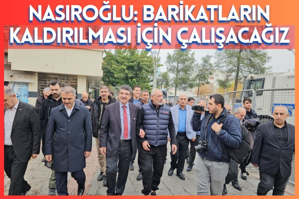 Nasıroğlu: Barikatların Kaldırılması İçin Çalışacağız