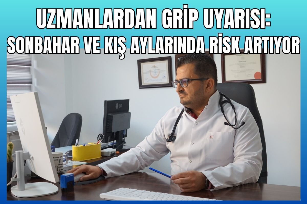 Uzmanlardan Grip Uyarısı: Sonbahar ve Kış Aylarında Risk Artıyor