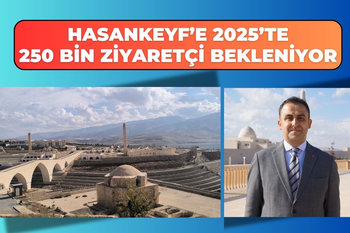 Hasankeyf’e 2025’te 250 Bin Ziyaretçi Bekleniyor