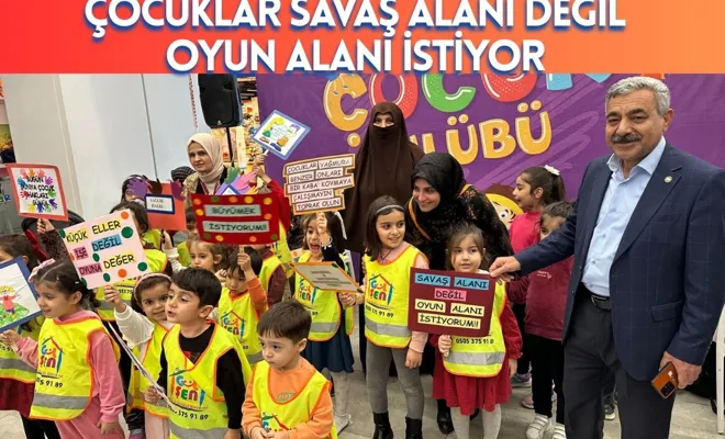 Çocuklar Savaş Alanı Değil, Oyun Alanı İstiyor