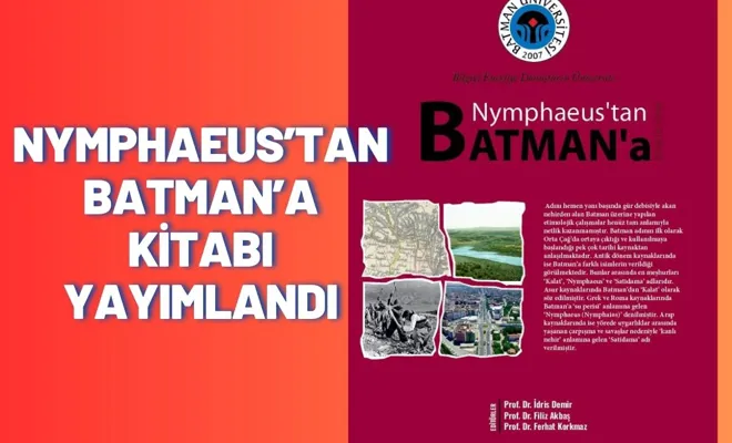 Nymphaeus’tan Batman’a Kitabı Yayımlandı