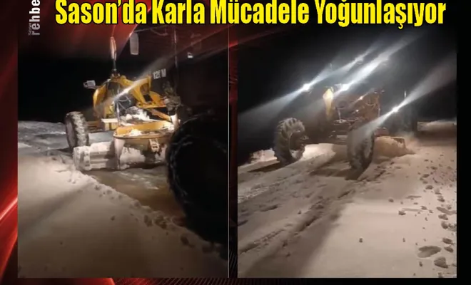 Sason’da Karla Mücadele Yoğunlaşıyor