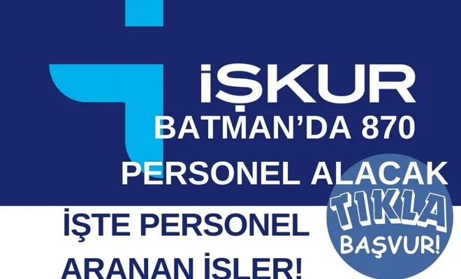 İŞKUR Batman’da tam 870 personel alacak! Rekor alımın şartları ve meslekler açıklandı! TIKLA BAŞVUR!