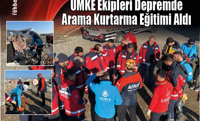 UMKE Ekipleri Depremde Arama Kurtarma Eğitimi Aldı