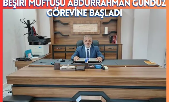 Beşiri Müftüsü Abdurrahman Gündüz Görevine Başladı