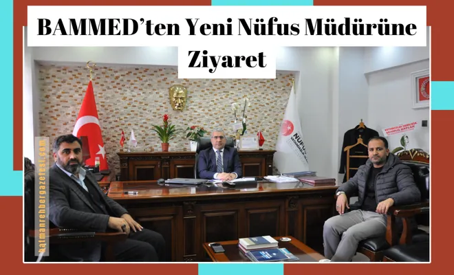 BAMMED’ten Yeni Nüfus Müdürüne Ziyaret