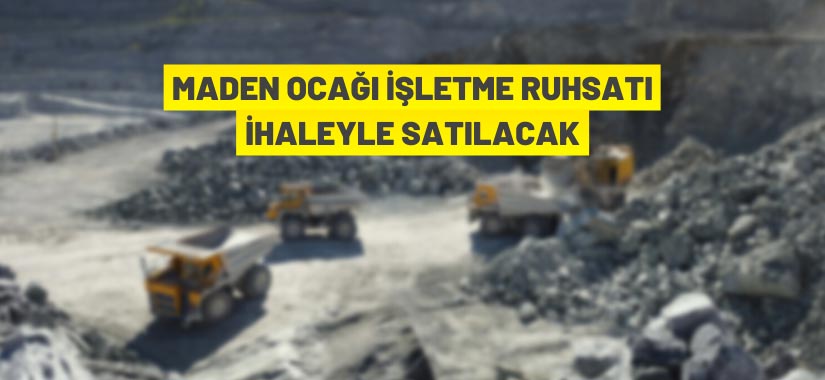 Samsun'da maden ocağı işletme ruhsatı açık artırma ile satışa çıkarıldı.